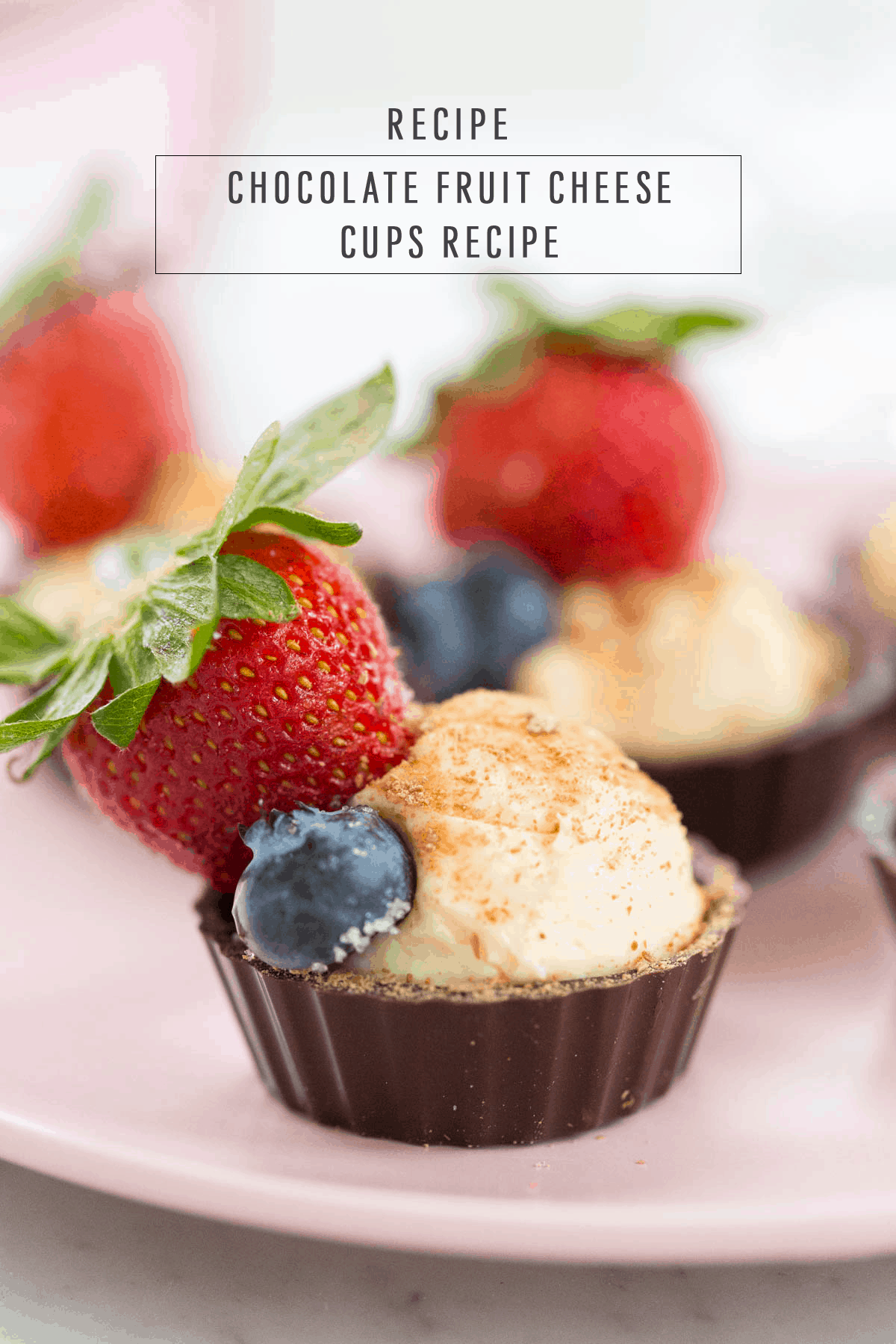 Chocolate Fruit Cheese Cups Recipe by top Houston blogger, Ashley Rose of Sugar and Cloth