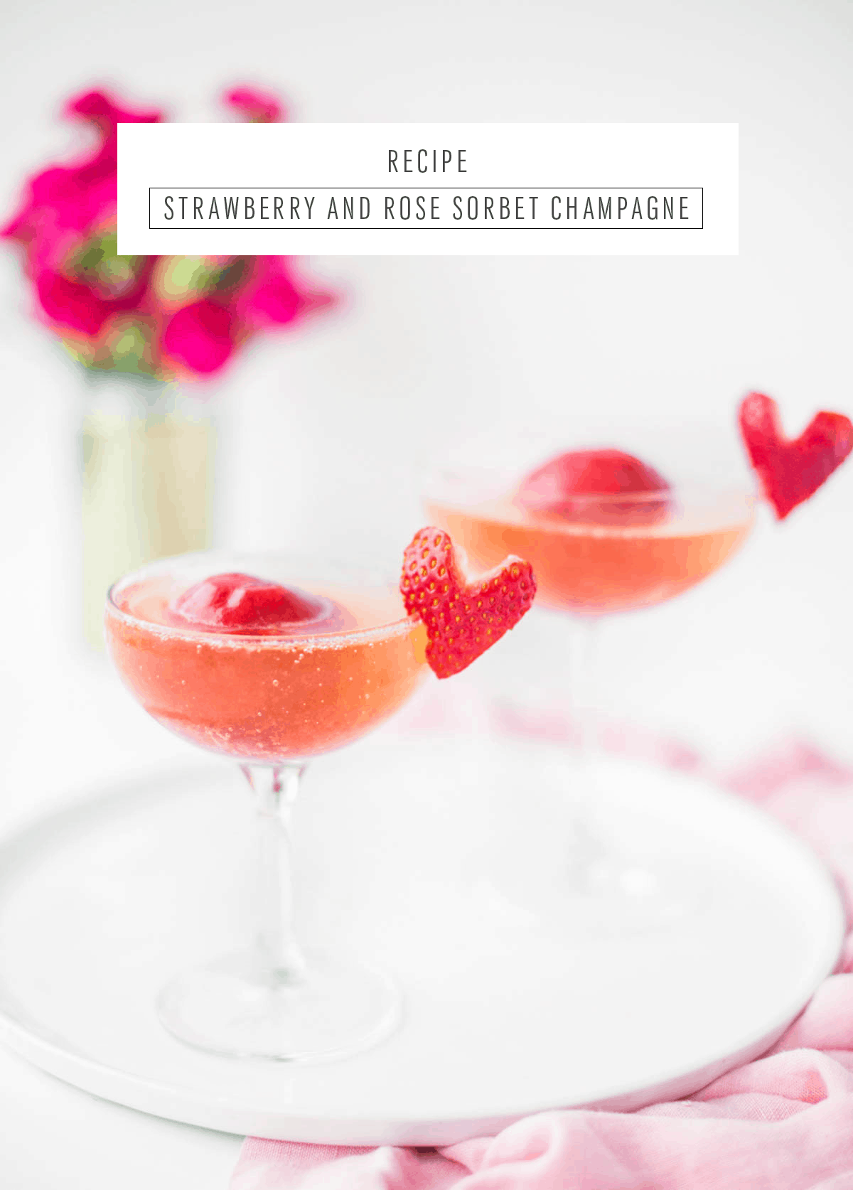 Strawberry and Rose Sorbet Champagne by Sugar & Cloth, an award wining DIY, home decor, and recipes blog.