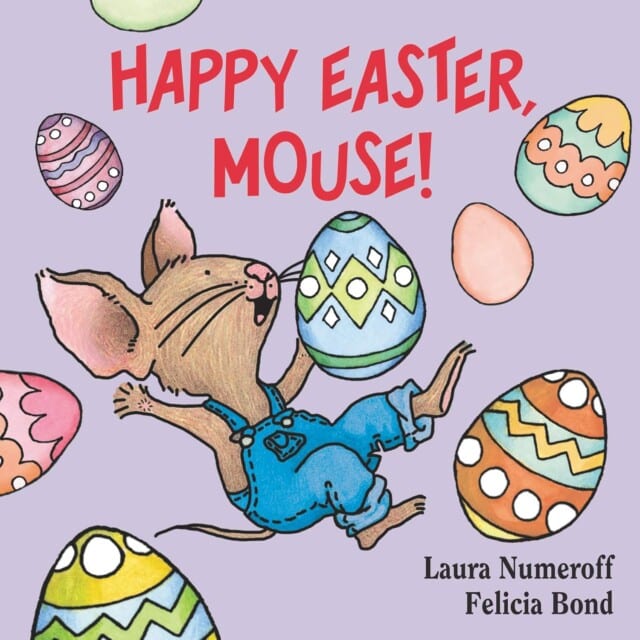 Happy Easter, Mouse! Book from If You Give a Mouse a Cookie for Easter gifts for kids 