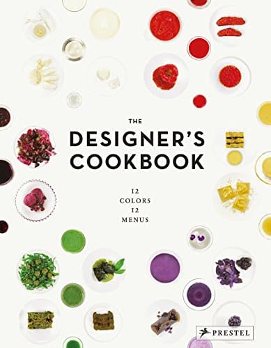 The Designer's Cookbook: 12 Colors, 12 Menus