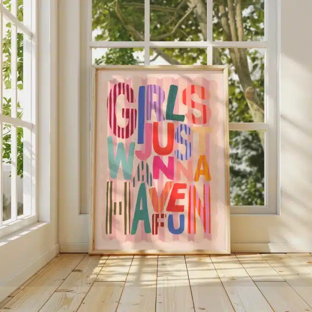 Girls Just Wanna Have Fun Print: Colorful Typography Wall Art